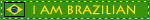 I am Brazilian